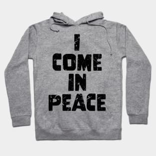 Galaxy Science Space Lover I Come In Peace Hoodie